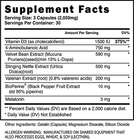 Supplement facts for a 3-capsule serving containing Vitamin D3, 4-Aminobutanoic Acid, Velvet Bean, Stinging Nettle, Valerian Root, BioPerine, and Melatonin.