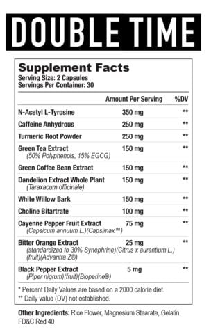 Supplement facts of 'Double Time' with dosages for each serving including N-Acetyl L-Tyrosine, Caffeine Anhydrous, Turmeric Root Powder, and more.
