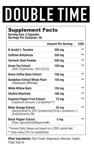 Supplement facts of 'Double Time' with dosages for each serving including N-Acetyl L-Tyrosine, Caffeine Anhydrous, Turmeric Root Powder, and more.