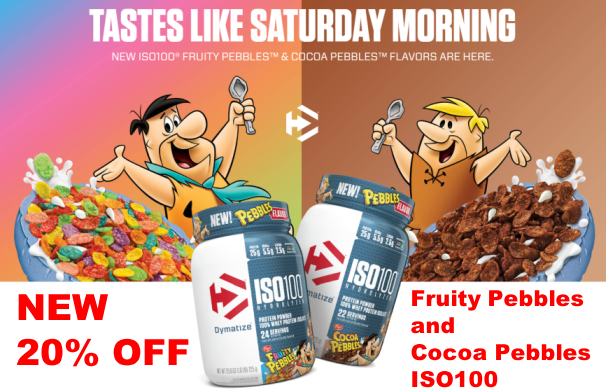 New ISO100® Fruity Pebbles™ and Cocoa Pebbles™ flavored Dymatize protein powder, now with a 20% discount.